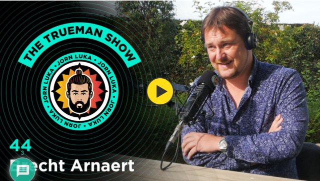The Trueman Show #44 Brecht&nbsp;Arnaert